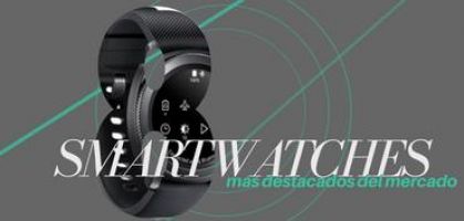 Los 8 Smartwatch más destacados del mercado
