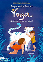 Juguemos a hacer yoga de Lorena Pajalunga 