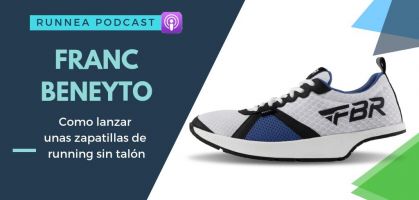 Franc Beneyto: FBR, cómo crear una marca de zapatillas running sin talón