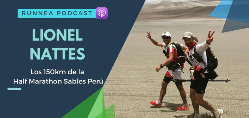 Hablamos con Lionel Nattes de los 150km de la Half Marathon Sables Perú