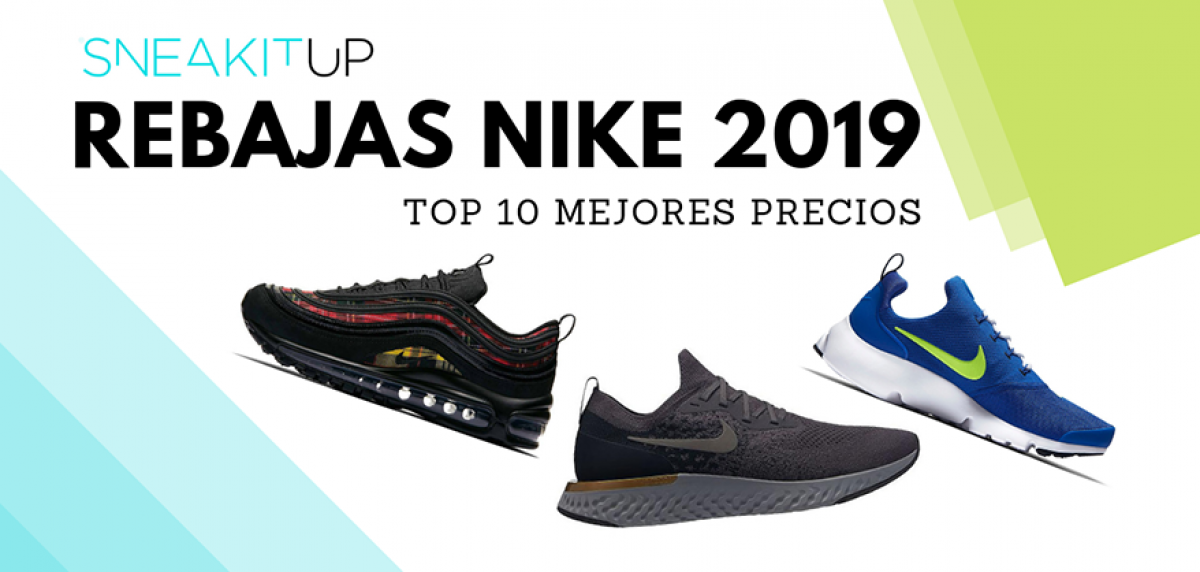explosión Loco Resistencia Rebajas Sneakers Nike 2019: Nuestro top 10 de zapatillas con mejores precios