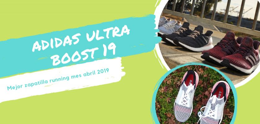 magia implícito pulmón adidas Ultra Boost 19, nombrada como mejor zapatilla de running del mes de  abril en Runnea
