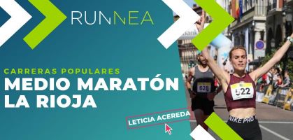 Media Maratón La Rioja: Así la vivimos con Leticia Acereda