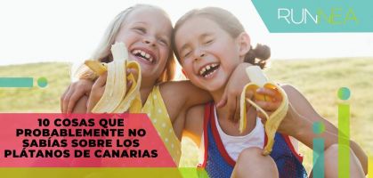 10 cosas que probablemente no sabías sobre los plátanos de Canarias