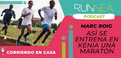 Podcast: Así entrena Kipchoge en Kenia la maratón, con Marc Roig