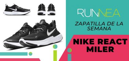 Zapatilla de la semana: Nike React Miler