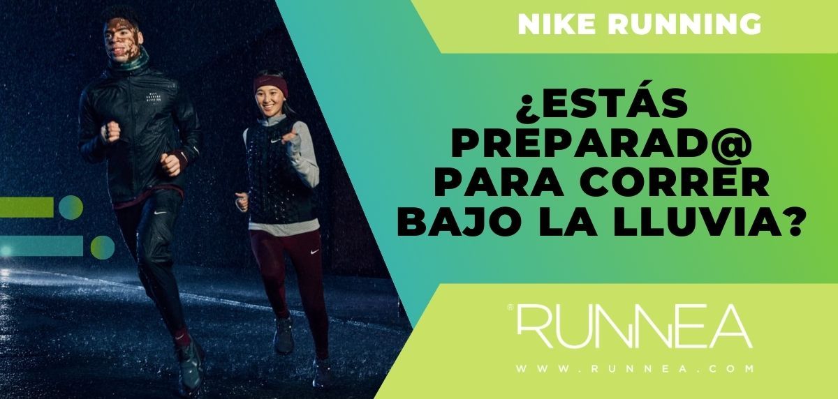 Preparado para correr bajo la lluvia? de running Nike te sorprenderán