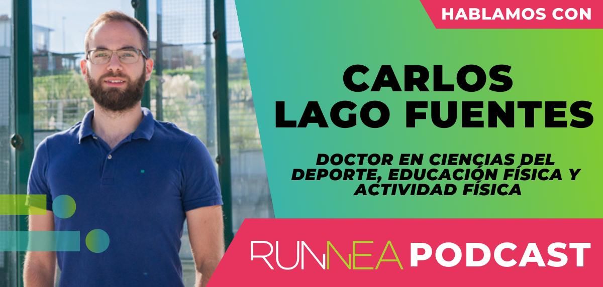  Hablamos de Mujer y Running con Carlos Lago Fuentes, Doctor en Ciencias de la Actividad Física y el Deporte
