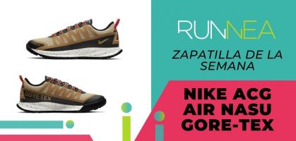 Zapatilla de la semana: Nike ACG Air Nasu GORE-TEX