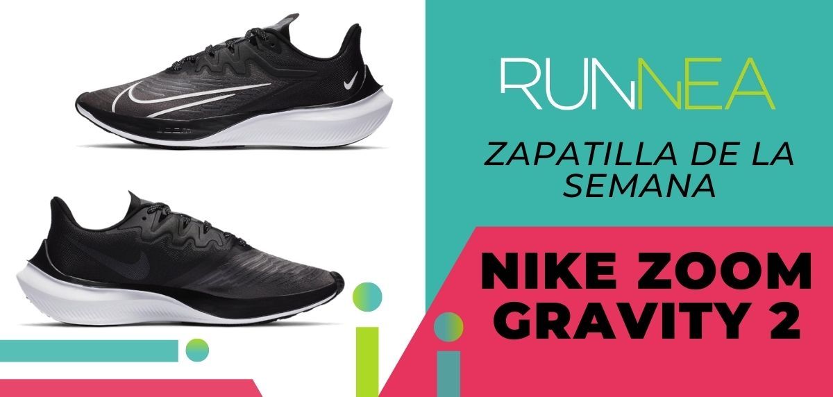 Pelmel interferencia Envío Nike Zoom Gravity 2, zapatilla de la semana en RUNNEA