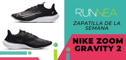Zapatilla de la semana: Nike Zoom Gravity 2
