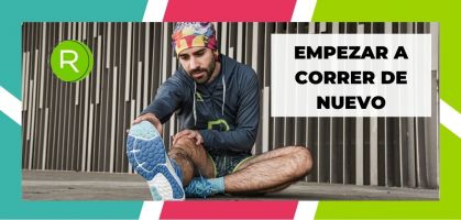 Empezar a correr de nuevo, 15 mandamientos básicos