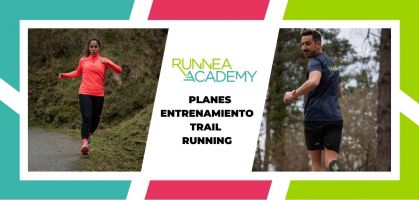 Entrenamiento trail running desde cero con Runnea Academy