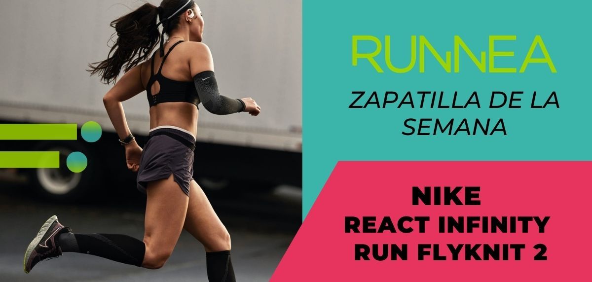 Zapatilla de la semana: Nike React Infinity Run Flyknit 2
