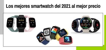 Los mejores smartwatch baratos de 2021