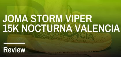 Analizamos las Joma Storm Viper 15k Nocturna Valencia, edición especial de la mejor zapatilla de entrenamiento de la marca toledana