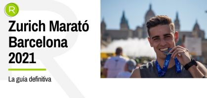 Guía completa para correr la Zurich Marató de Barcelona