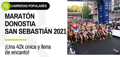 ¡Llega el nuevo Zurich Maratón Donostia-San Sebastián 2021!: Todo lo que necesitas saber para correr y disfrutar de la prueba de la Bella Easo