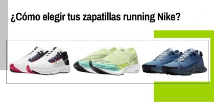 ¡Dudas fuera, 4 consejos para elegir tu zapatilla running Nike más idónea!
