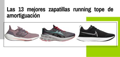 Mejores zapatillas running tope de amortiguación 2022