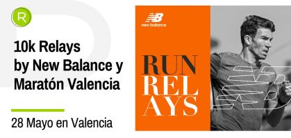 New Balance y Maratón Valencia Trinidad Alfonso vuelven a Valencia el próximo 28 de mayo con el 10k Relays