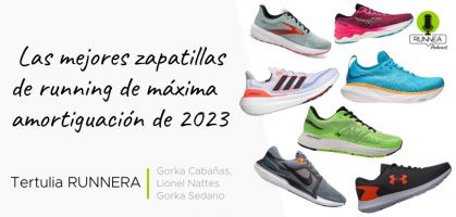 Podcast:  Las zapatillas running de máxima amortiguación que más nos gustan en 2023