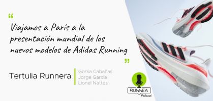 Podcast: Viajamos a París a la  presentación mundial de los  nuevos modelos de Adidas Running